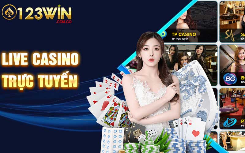 Live casino 123win Trải nghiệm cá cược đẳng cấp