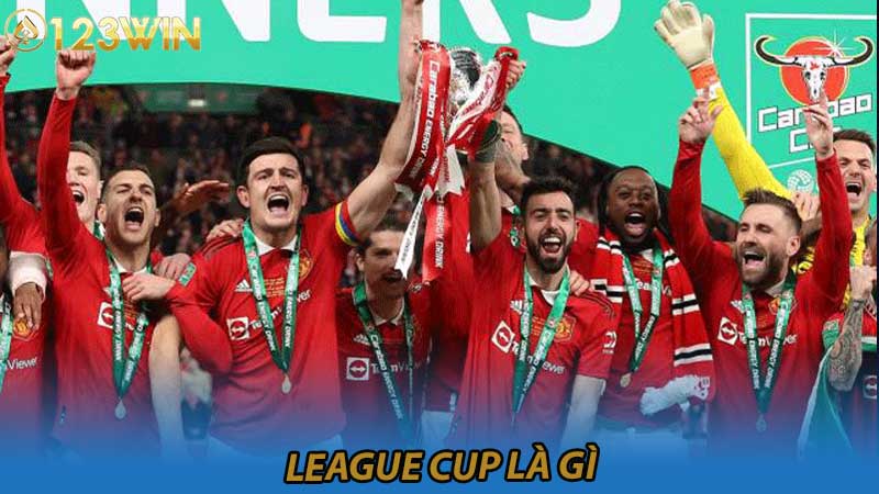 Giải đấu League Cup là gì Lịch sử và Cách Thức Thi Đấu