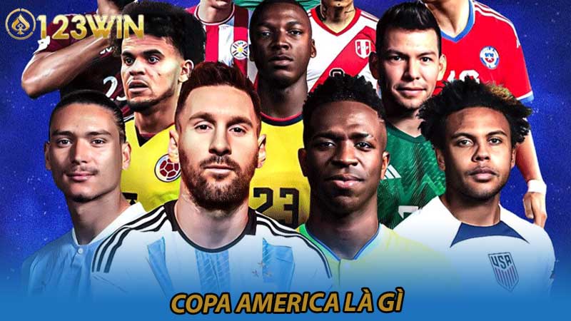 Giải đấu bóng đá Copa America là gì Sân chơi hàng đầu Nam Mỹ